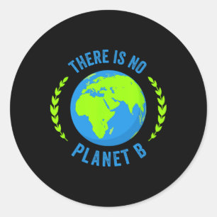 Es gibt keinen Planeten-B-Tag T-Shirt Glol Warmin Runder Aufkleber