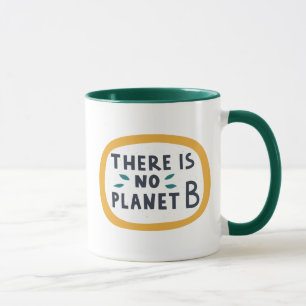 Es gibt keinen Planeten B Tasse
