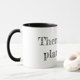 Es gibt keinen Planeten "B" Tasse