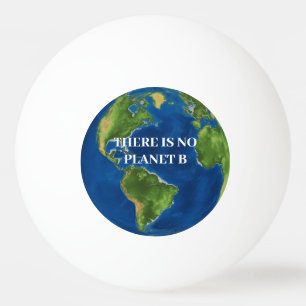 Es gibt keinen Planeten B Tischtennisball