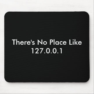 Es gibt keinen Platz wie 127.0.0.1 Mousepad