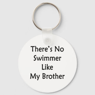 Es gibt keinen Schwimmer wie meinen Bruder Schlüsselanhänger