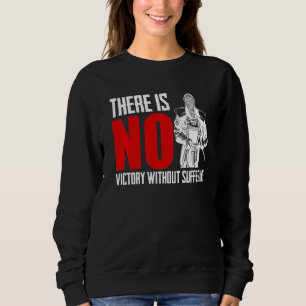 Es gibt keinen Sieg, ohne Schwertkampf zu erleiden Sweatshirt