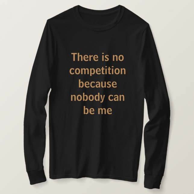 Es gibt keinen Wettbewerb, motivierend Sprichwort T-Shirt (Design vorne)