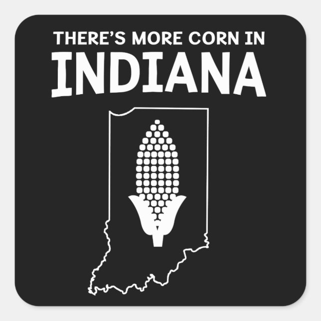Es gibt mehr Mais in Indiana Quadratischer Aufkleber (Vorderseite)