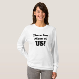 Es gibt mehr von uns T-Shirt