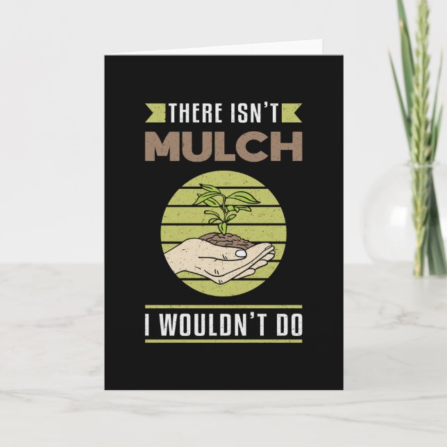 Es gibt nicht Mulch Landscaping Landscaper Funny Karte (Vorderseite)