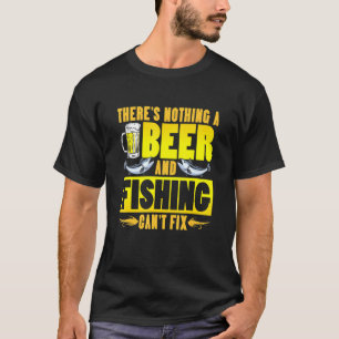 Es gibt nichts, was ein Bier und Angeln nicht repa T-Shirt