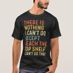 Es gibt nichts, was ich nicht tun kann, außer die T-Shirt