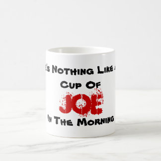 Es gibt nichts wie eine heiße Schale von, Joe, in… Kaffeetasse