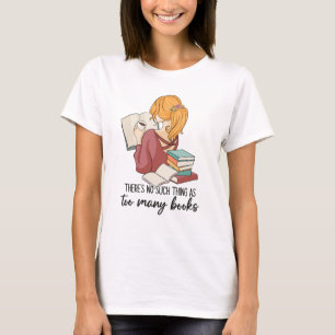 Es gibt nie zu viele Bücher  T-Shirt
