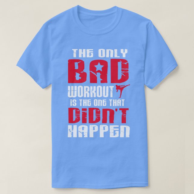 Es gibt nur ein schlechtes Training T-Shirt (Design vorne)