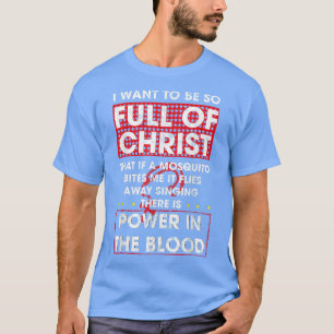 Es gibt Power im Blut Funny Religious Christlich T-Shirt