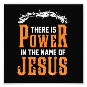 Es gibt Power im Namen Jesu Fotodruck