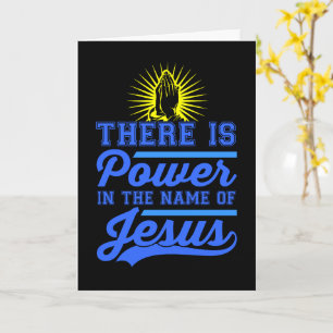 Es gibt Power im Namen Jesu Karte