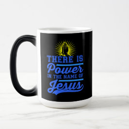 Es gibt Power im Namen Jesu Verwandlungstasse