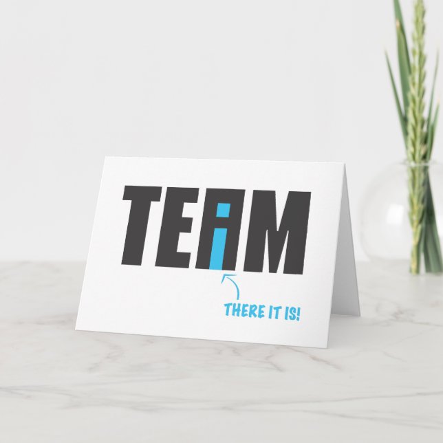 Es gibt schließlich ein "I" im Team - Spaß Karte (Vorderseite)