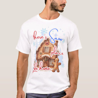 Es gibt Schneeplatz wie Zuhause Gingerbread House T-Shirt