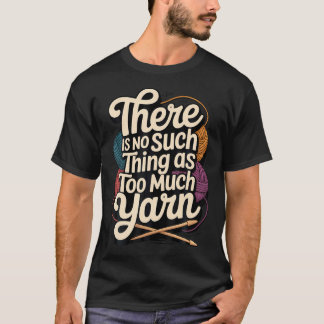 Es gibt so etwas wie zu viel nicht T-Shirt
