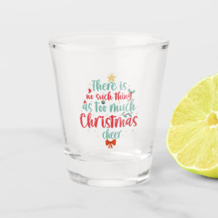 Es gibt so etwas wie zu viel Weihnachtsjubeln Schnapsglas