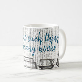 Es gibt so etwas wie zu viele Bücher nicht Kaffeetasse