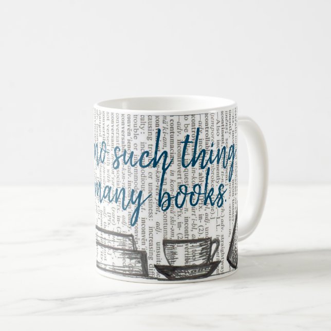 Es gibt so etwas wie zu viele Bücher nicht Kaffeetasse (VorderseiteRechts)