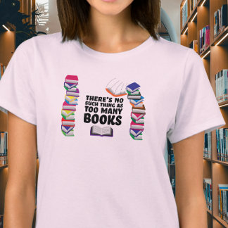 Es gibt so etwas wie zu viele Bücher nicht T-Shirt