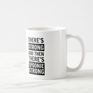 Es gibt stark, dann gibt es Spoonie starke Tasse