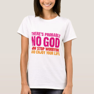 Es gibt vermutlich keinen Gott, stoppen jetzt sich T-Shirt