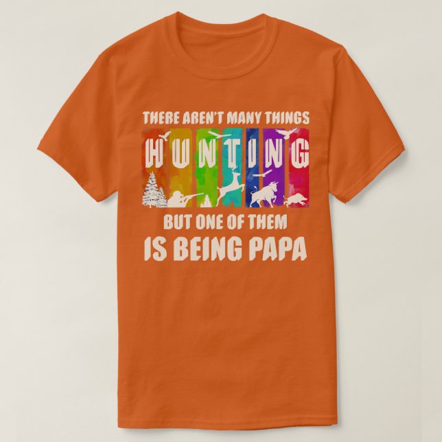 ES GIBT VIELE DINGE, DIE JAGEN, ABER EINER VON IHN T-Shirt (Design vorne)