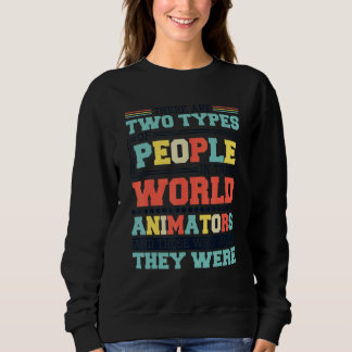 Es gibt zwei Arten von Menschen auf dieser Welt An Sweatshirt