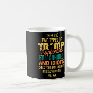 Es gibt zwei Arten von Trump-Unterstützern in Bill Kaffeetasse