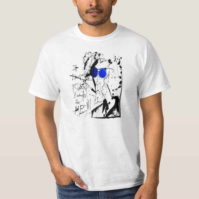 Es got nie sonderbares genug für mich T-Shirt (Vorderseite)