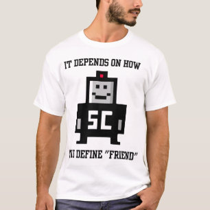 Es hängt davon ab, wie Sie Freund definieren T-Shirt