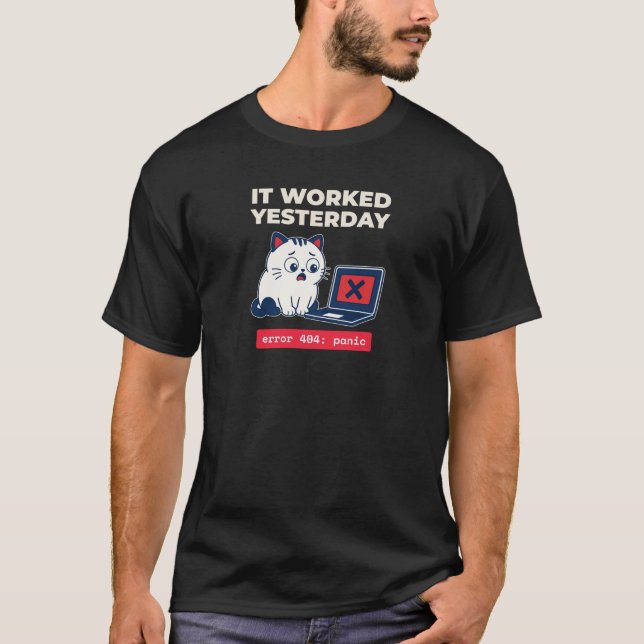 Es hat gestern funktioniert Lustiges Programmierer T-Shirt (Vorderseite)