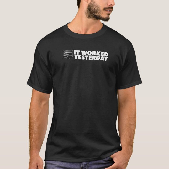 Es hat gestern für Programmiererinnen funktioniert T-Shirt (Vorderseite)