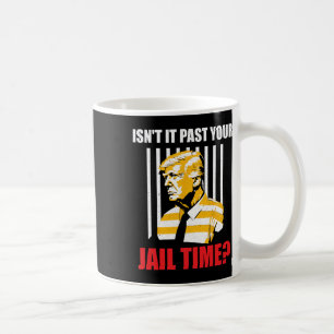 Es hat Ihre Gefängniszeit lustig Sarcastic Anti-Tr Kaffeetasse