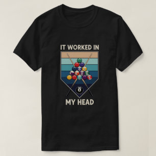 Es hat in meinem Kopf funktioniert Retro Billard Q T-Shirt