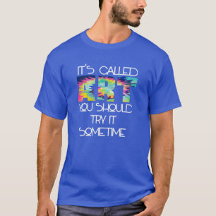 Es heißt Art Funny Artistic Spaß Artist Shirt