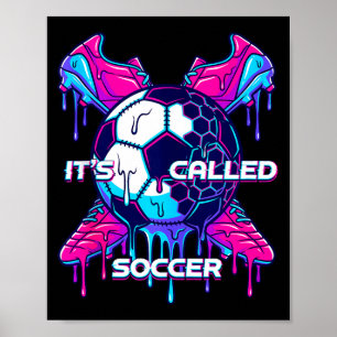 Es heißt Fußball Schmelz Drip Glitch Art Lustig Sp Poster