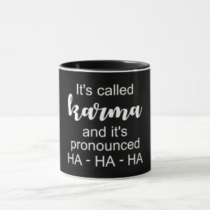 Es heißt Karma Tasse