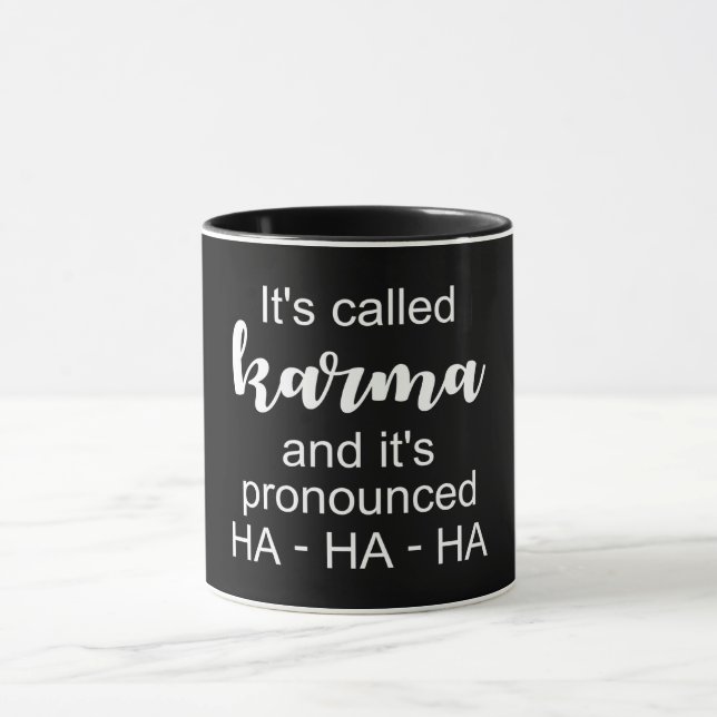 Es heißt Karma Tasse (Zentrum)