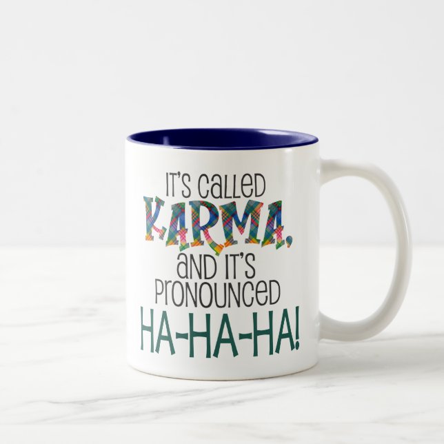 Es heißt Karma Zweifarbige Tasse (Rechts)