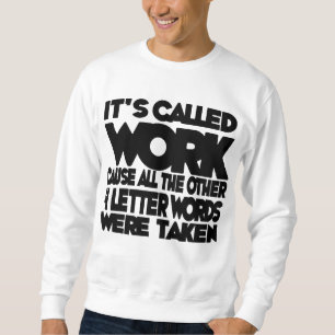 Es heißt "Work" Workaholic lustiger Cheftag Sweatshirt