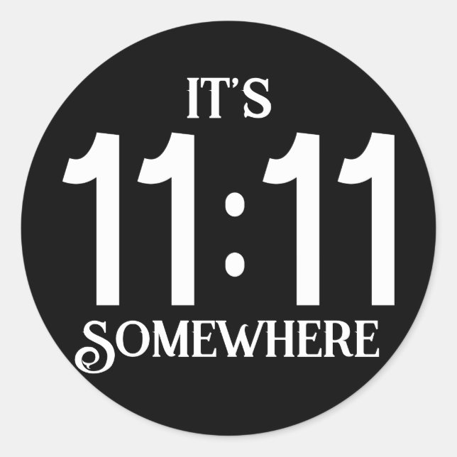 Es ist 11:11 Irgendwo Zahlenmanifestingnummer Runder Aufkleber (Vorderseite)