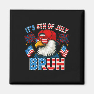 Es ist 4. Juli Bruh Weißkopfseeadler Patriotische  Magnet