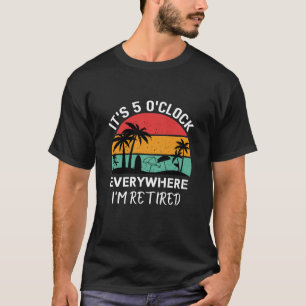 Es ist 5 Uhr überall, wo ich meine komische Arbeit T-Shirt