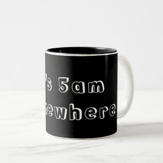 Es ist 5am irgendwo zweifarbige tasse