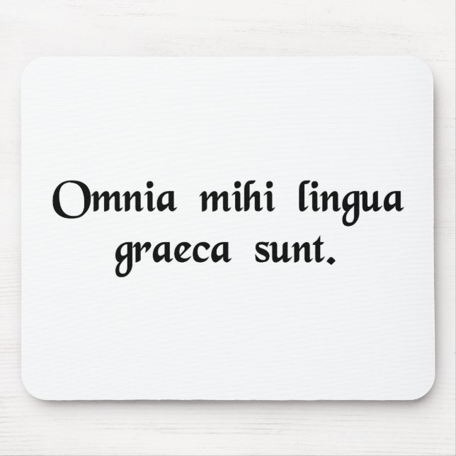 Es ist aller Grieche zu mir Mousepad (Vorne)