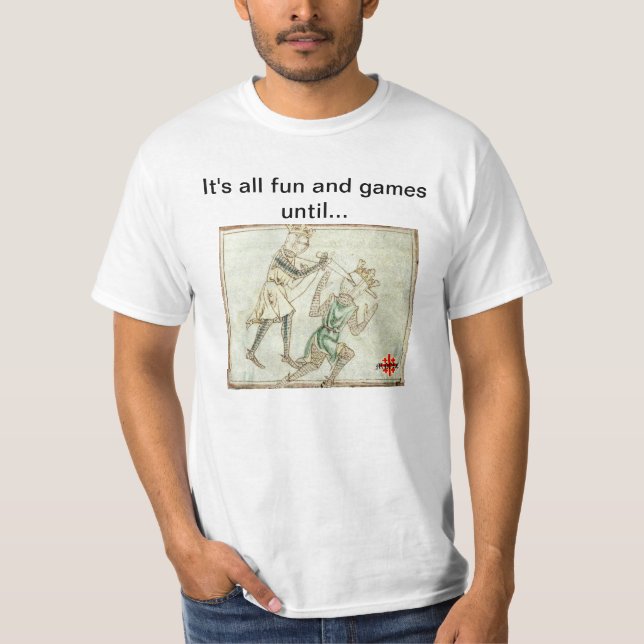Es ist aller Spaß und Spiele T - Shirt (Vorderseite)